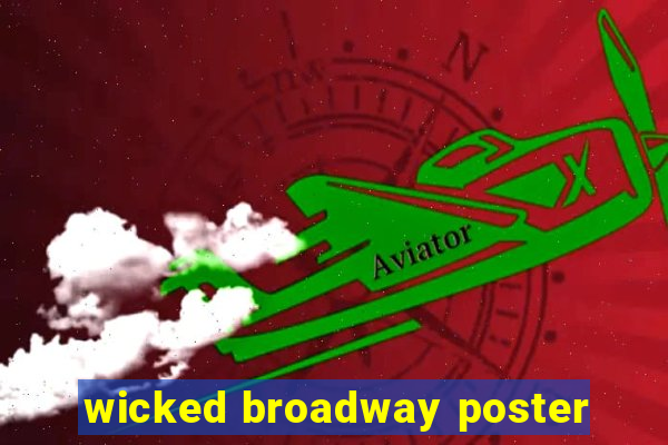 wicked broadway poster